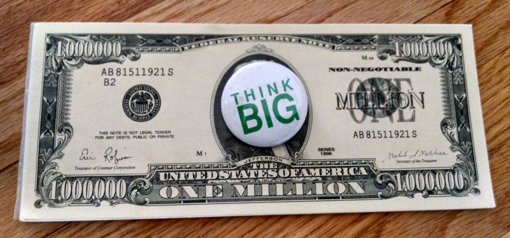 Think Big - million dollar bill -MED RES