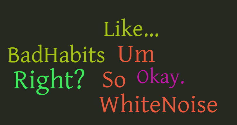 Word Clloud 6 - White Noise - So - speech habits